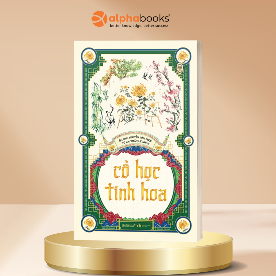 Cổ Học Tinh Hoa - Tư An Trần Lê Nhân - Minh Triết Phương Đông